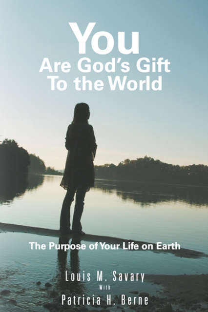 You Are God's Gift to the World : The Purpose of Your Life on Earth, EPUB eBook