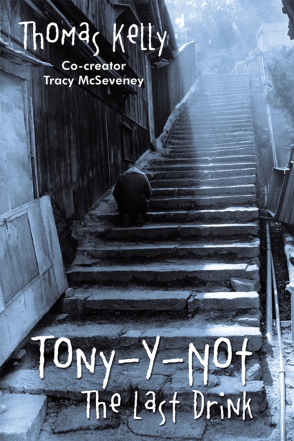 Tony-Y-Not : The Last Drink, EPUB eBook