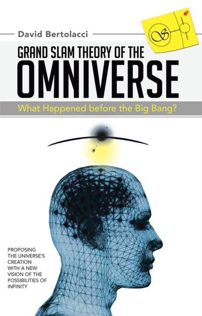 Grand Slam Theory of the Omniverse : What Happened Before the Big Bang?, EPUB eBook