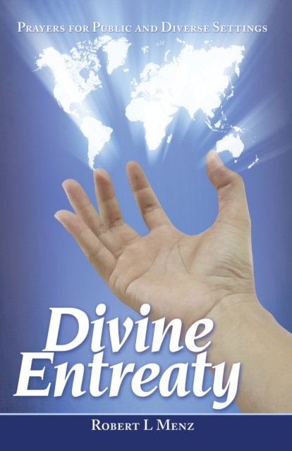 Divine Entreaty : Prayers for Public and Diverse Settings, EPUB eBook