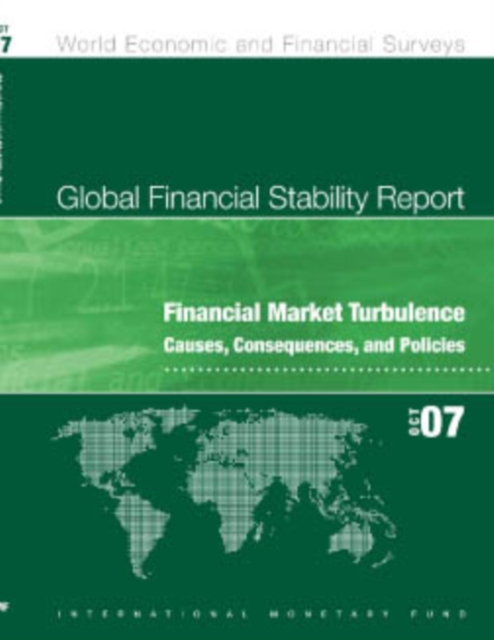 Global Financial Stability Report, October 2007: Financial Market Turbulence Causes, Consequences, and Policies, EPUB eBook