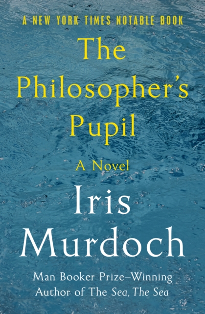 The Philosopher's Pupil : A Novel, EPUB eBook