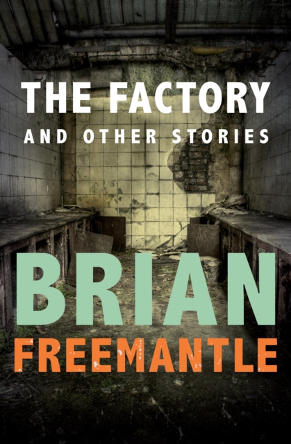 The Factory : And Other Stories, EPUB eBook
