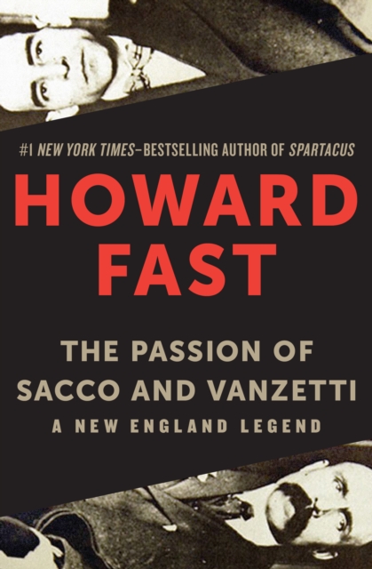 The Passion of Sacco and Vanzetti : A New England Legend, EPUB eBook