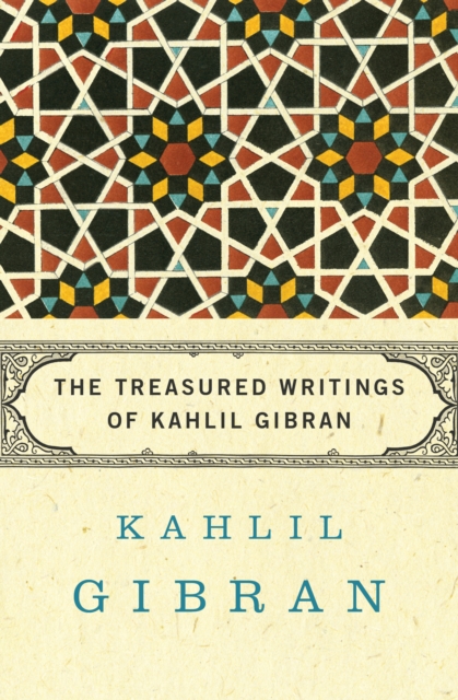 The Treasured Writings of Kahlil Gibran, EPUB eBook