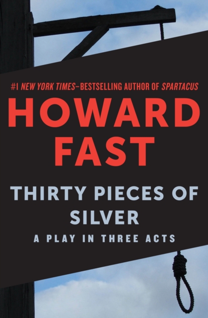 Thirty Pieces of Silver : A Play in Three Acts, EPUB eBook