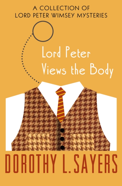 Lord Peter Views the Body : A Collection of Mysteries, EPUB eBook