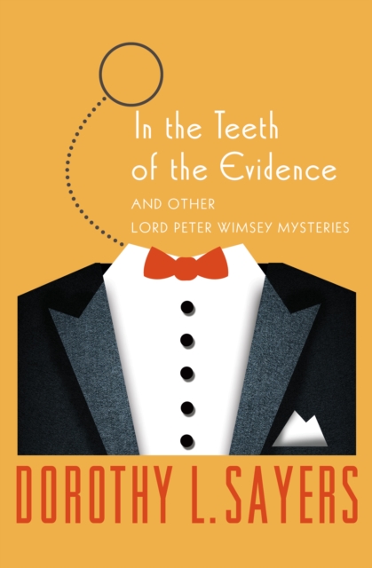 In the Teeth of the Evidence : And Other Mysteries, EPUB eBook