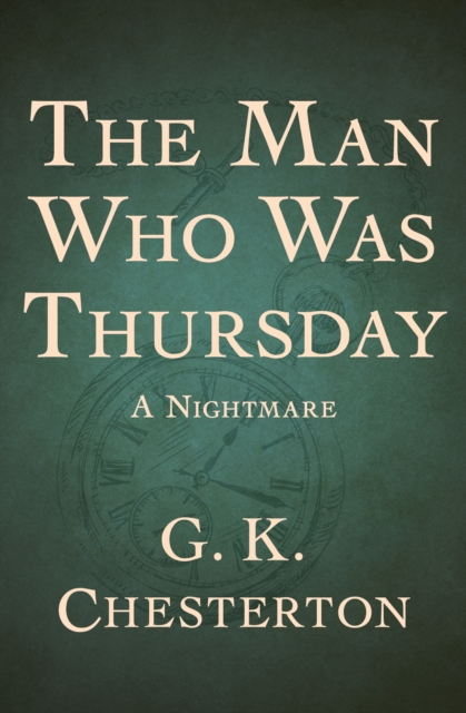 The Man Who Was Thursday : A Nightmare, EPUB eBook