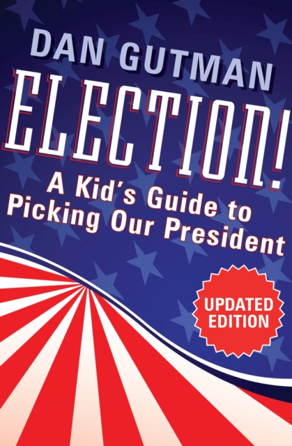 Election! : A Kid's Guide to Picking Our President, PDF eBook