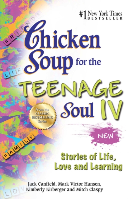 Chicken Soup for the Teenage Soul IV : More Stories of Life, Love and Learning, EPUB eBook