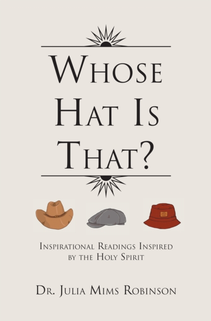 Whose Hat Is That? : Inspirational Readings Inspired by the Holy Spirit, EPUB eBook