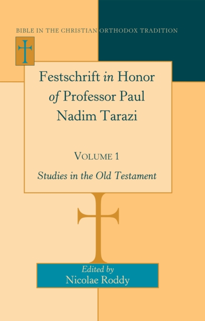 Festschrift in Honor of Professor Paul Nadim Tarazi- Volume 1 : Studies in the Old Testament, PDF eBook