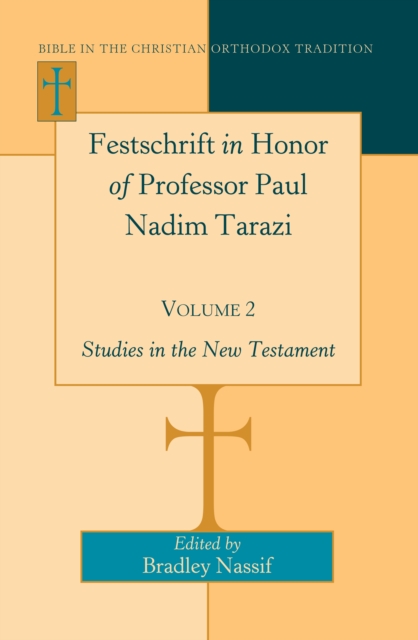 Festschrift in Honor of Professor Paul Nadim Tarazi- Volume 2 : Studies in the New Testament, PDF eBook