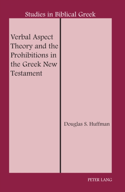 Verbal Aspect Theory and the Prohibitions in the Greek New Testament, EPUB eBook