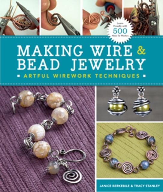 Making Wire & Bead Jewelry : Artful Wirework Techniques, Paperback / softback Book