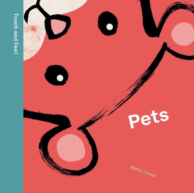 Spring Street Touch and Feel: Pets, Board book Book