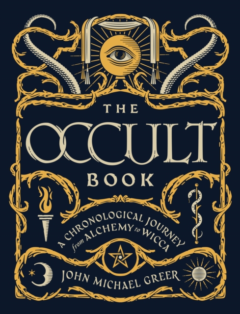 The Occult Book : A Chronological Journey from Alchemy to Wicca, EPUB eBook