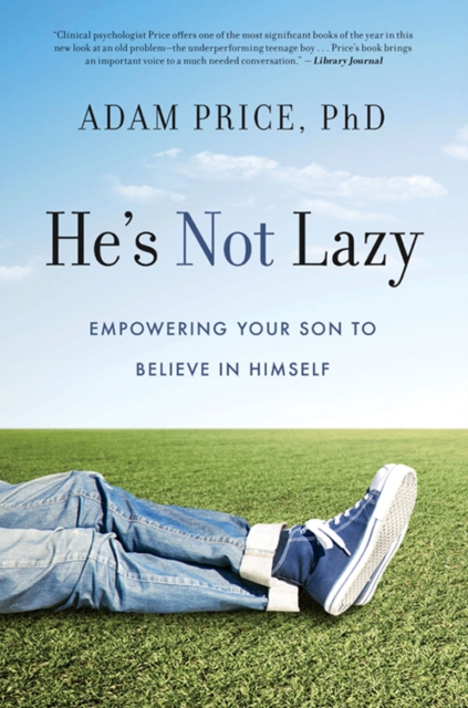 He's Not Lazy : Empowering Your Son to Believe In Himself, EPUB eBook