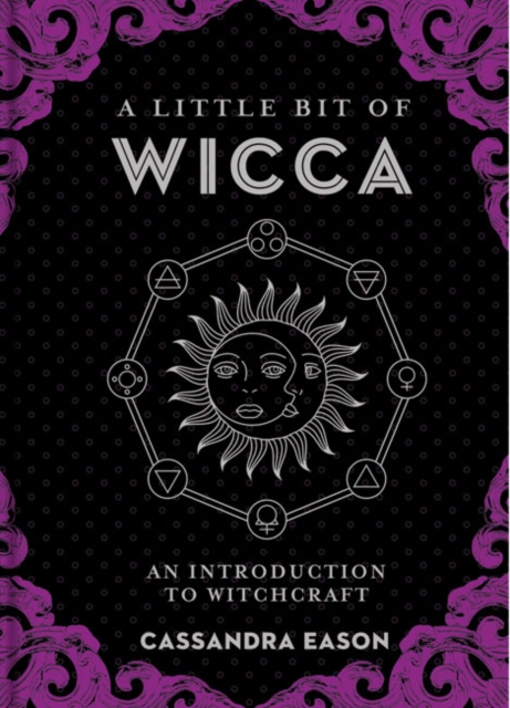 A Little Bit of Wicca : An Introduction to Witchcraft, Hardback Book