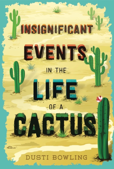 Insignificant Events in the Life of a Cactus, Paperback / softback Book