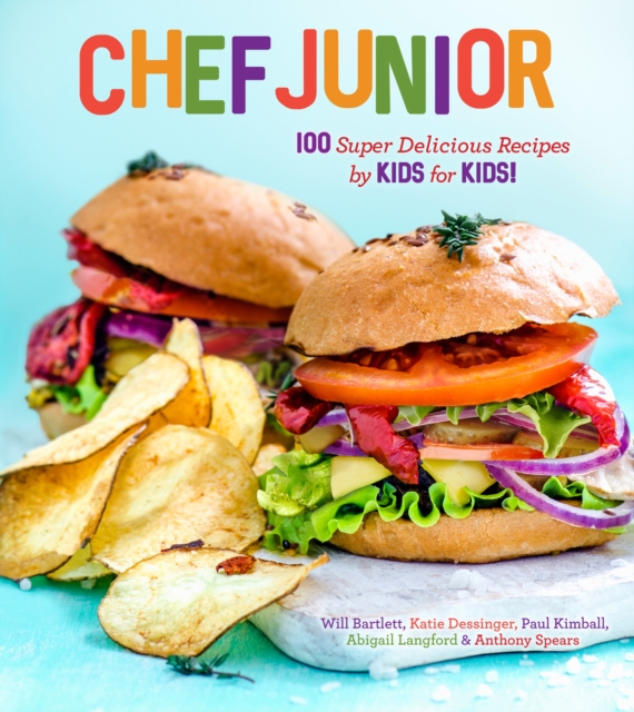 Chef Junior : 100 Super Delicious Recipes by Kids for Kids!, EPUB eBook
