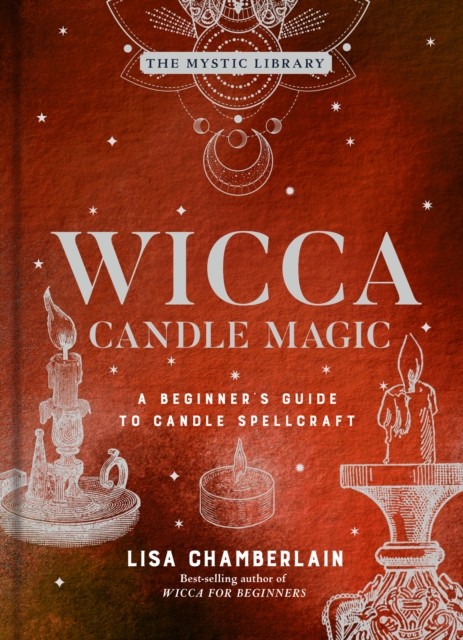 Wicca Candle Magic : A Beginner's Guide to Candle Spellcraft, EPUB eBook