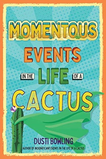 Momentous Events in the Life of a Cactus, Paperback / softback Book