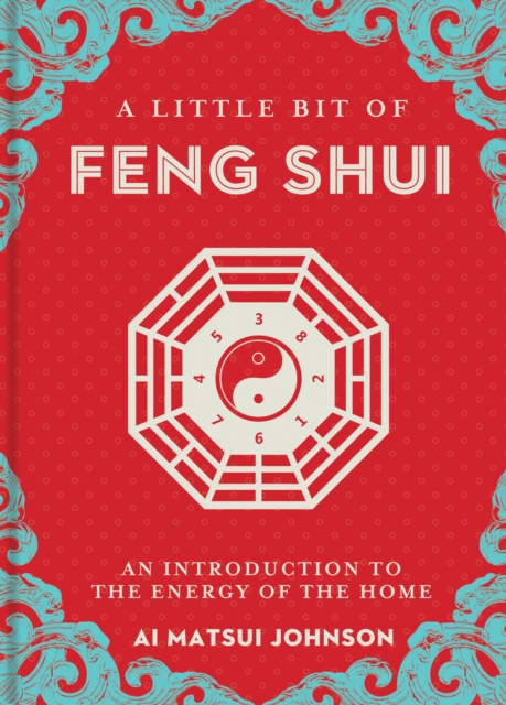 A Little Bit of Feng Shui : An Introduction to the Energy of the Home, EPUB eBook