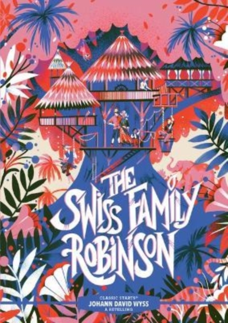 Classic Starts®: The Swiss Family Robinson, Hardback Book