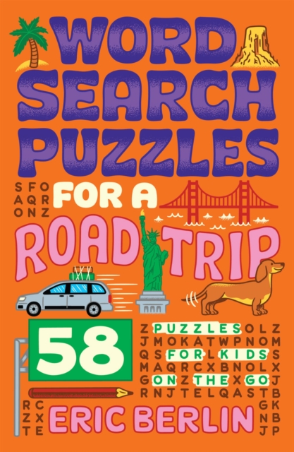 Word Search Puzzles for a Road Trip : 58 Puzzles for Kids on the Go, Paperback / softback Book