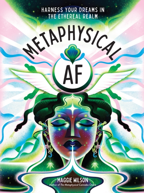 Metaphysical AF : Harness Your Dreams in the Ethereal Realm, EPUB eBook