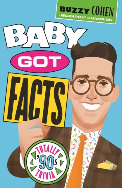 Baby Got Facts : Totally ’90s Trivia, Paperback / softback Book