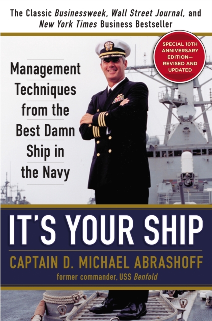 It's Your Ship : Management Techniques from the Best Damn Ship in the Navy, Special 10th Anniversary Edition - Revised and Updated, Hardback Book