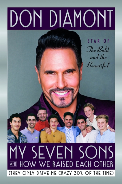 My Seven Sons and How We Raised Each Other : (They Only Drive Me Crazy 30% of the Time), Hardback Book