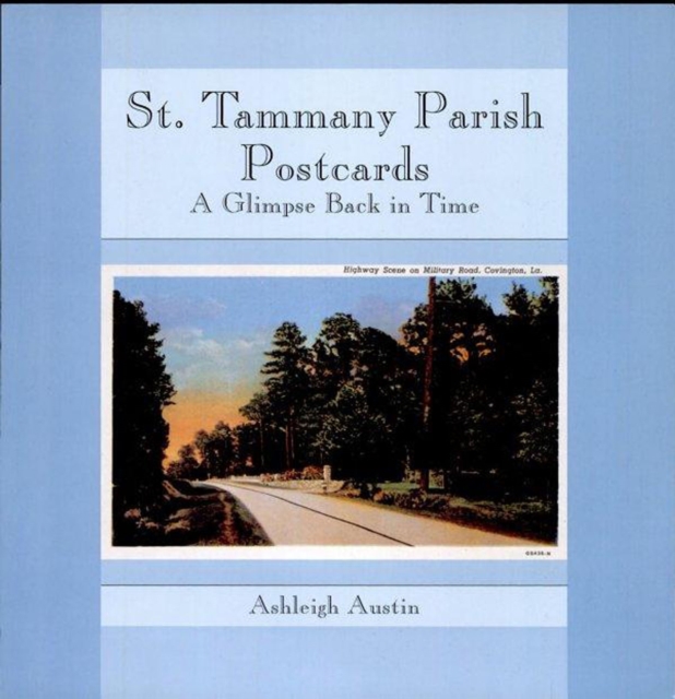 St. Tammany Parish Postcards : A Glimpse Back in Time, EPUB eBook