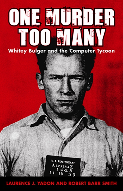 One Murder Too Many : Whitey Bulger and the Computer Tycoon, EPUB eBook
