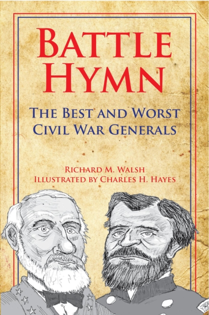 Battle Hymn : The Best and Worst Civil War Generals, EPUB eBook