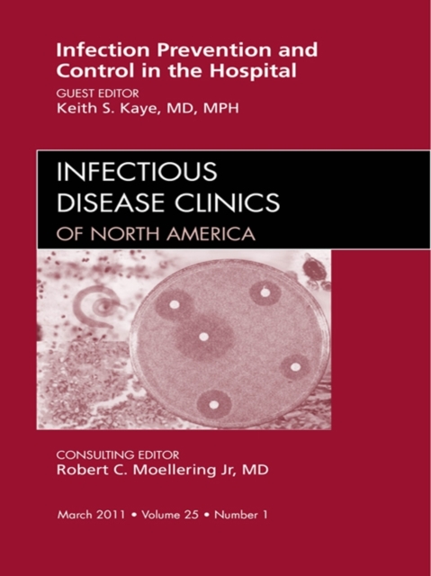 Infection Prevention and Control in the Hospital, An Issue of Infectious Disease Clinics, EPUB eBook