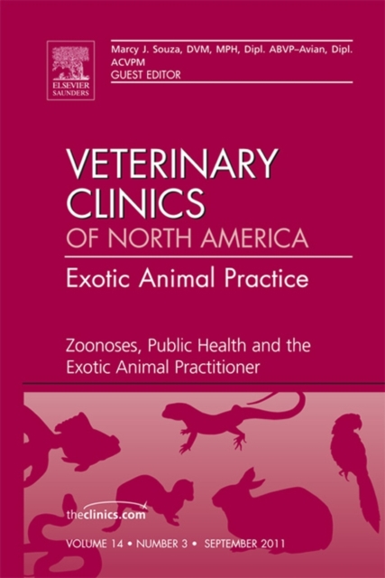 Zoonoses, Public Health and the Exotic Animal Practitioner, An Issue of Veterinary Clinics: Exotic Animal Practice, EPUB eBook