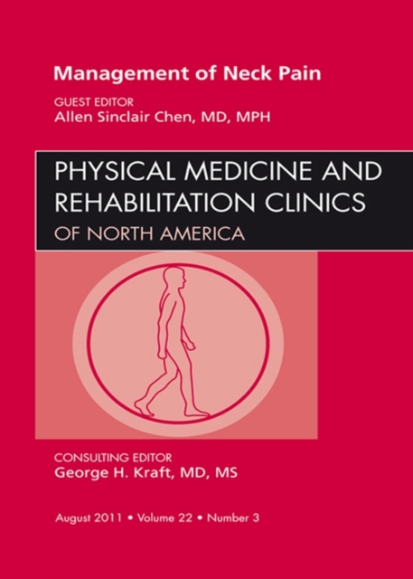 Management of Neck Pain, An Issue of Physical Medicine and Rehabilitation Clinics, EPUB eBook