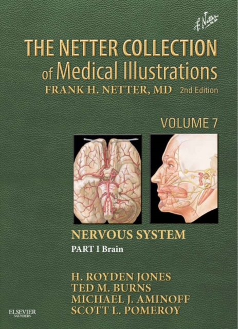The Netter Collection of Medical Illustrations: Nervous System, Volume 7, Part 1 - Brain : The Netter Collection of Medical Illustrations: Nervous System, Volume 7, Part 1 - Brain, EPUB eBook