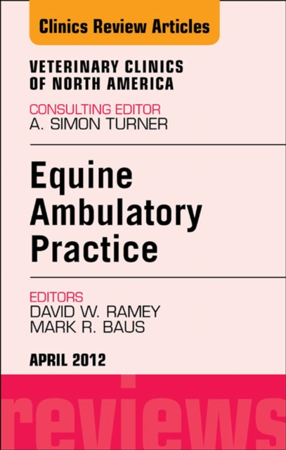 Ambulatory Practice, An Issue of Veterinary Clinics: Equine Practice, EPUB eBook