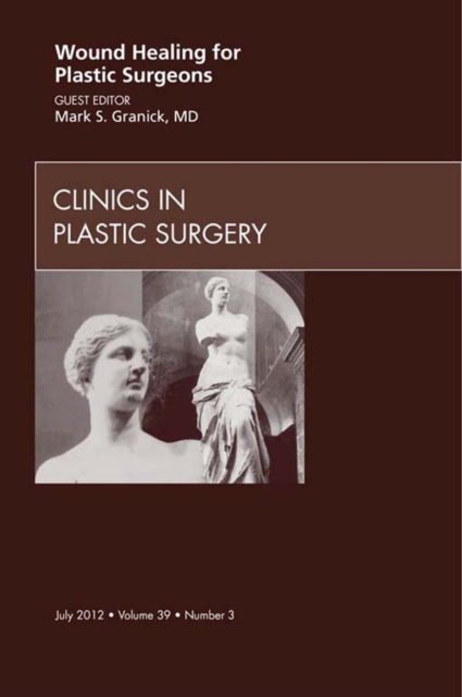 Wound Healing for Plastic Surgeons, An Issue of Clinics in Plastic Surgery, EPUB eBook