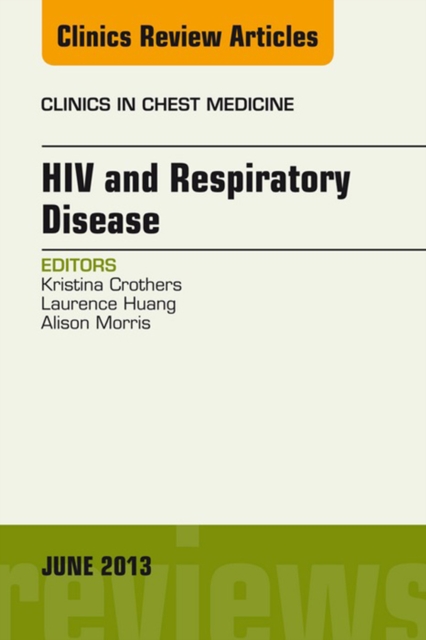 HIV and Respiratory Disease, An Issue of Clinics in Chest Medicine, EPUB eBook