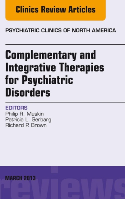 Complementary and Integrative Therapies for Psychiatric Disorders, An Issue of Psychiatric Clinics, EPUB eBook