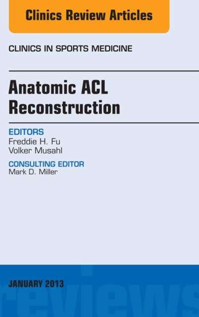 Anatomic ACL Reconstruction, An Issue of Clinics in Sports Medicine, EPUB eBook