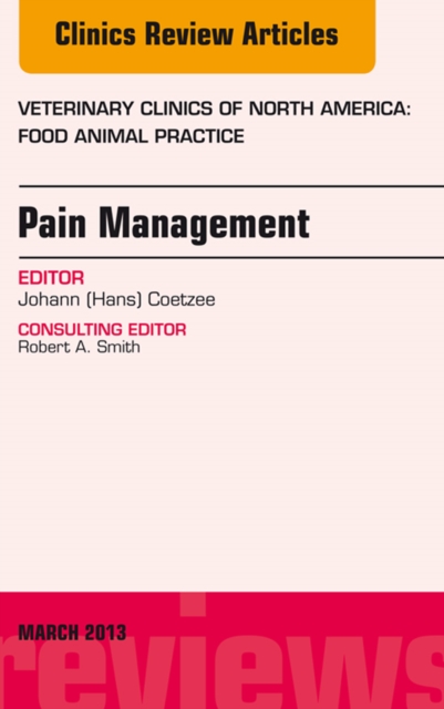 Pain Management, An Issue of Veterinary Clinics: Food Animal Practice, EPUB eBook