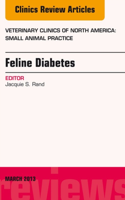 Feline Diabetes, An Issue of Veterinary Clinics: Small Animal Practice, EPUB eBook