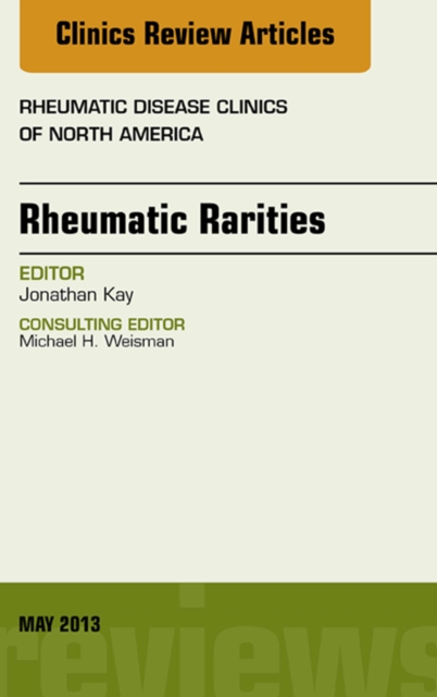 Rheumatic Rarities, An Issue of Rheumatic Disease Clinics, EPUB eBook